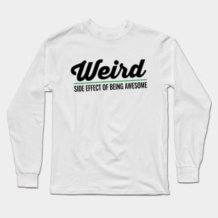 Weird Long Sleeve T-Shirt